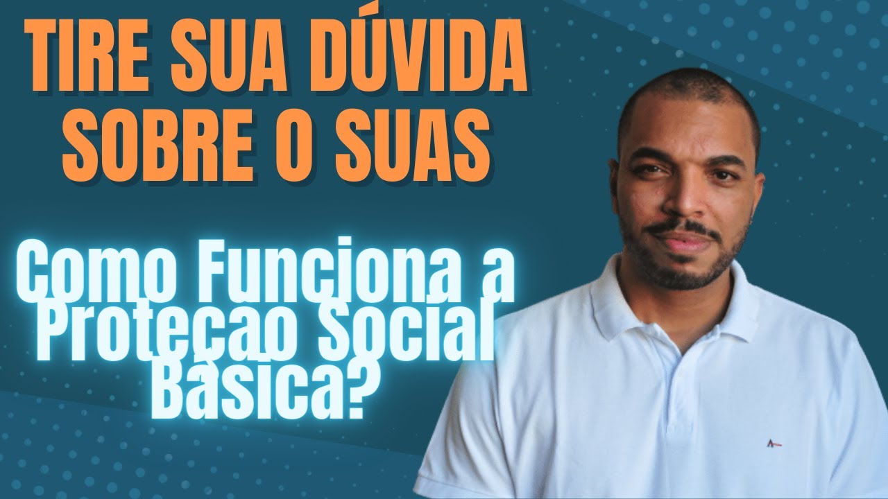 Como Funciona a Proteção Social Básica | Tire Sua Dúvida Sobre o SUAS 45