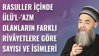 Rasuller İçinde Ülü'l-'azm Olanların Farklı Rivâyetlere Göre Sayısı ve İsimleri