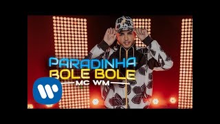 Mc WM - Paradinha Bole Bole (Clipe Oficial) Mc WM - Paradinha Bole Bole (Clipe Oficial)