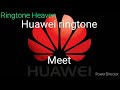 Huawei ringtone - Meet