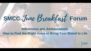 June 22, 2022 Breakfast Forum – Influencers and Ambassadors: How to Find the Right Voice to Bring Your Brand to Life
