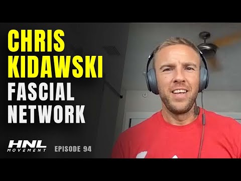 Chris Kidawski On The Fascial Network | HNL Movement Podcast Episode 94 (Pt. 6)
