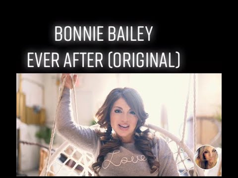 Bonnie Bailey Ever After (Original)