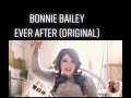 Bonnie Bailey Ever After (Original)