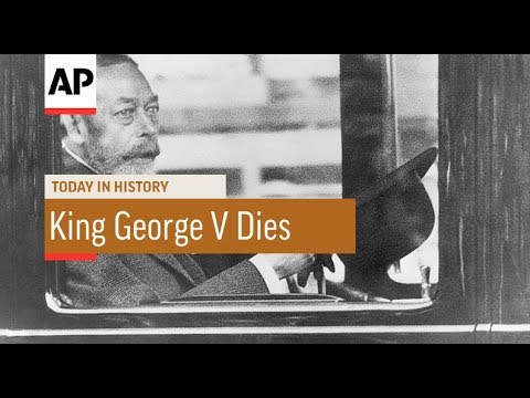 King George V Passes - 1936 | Today In History | 20 Jan 18