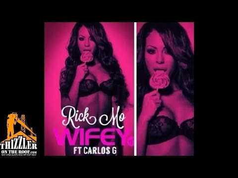 Rick Mo ft. Carlos G. - Wifey [Thizzler.com]