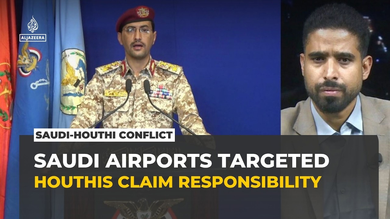 Houthis claim attacks on Saudi airports and Aramco facilities after strikes on Sanaa airport