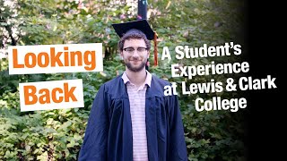 Looking Back: A Student's Experience at Lewis & Clark College