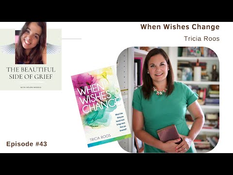 43. When Wishes Change | Tricia Roos