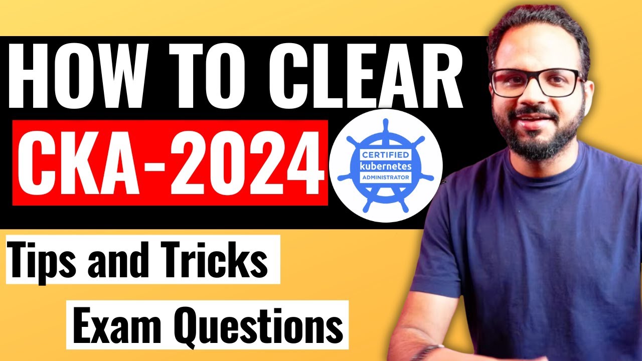 Day 41/40 - CKA Exam Tips - How To Clear The CKA Exam In 2024