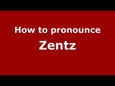 How to Pronounce Zentz - PronounceNames.com