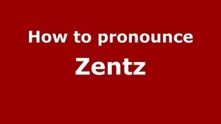 How to pronounce Zentz