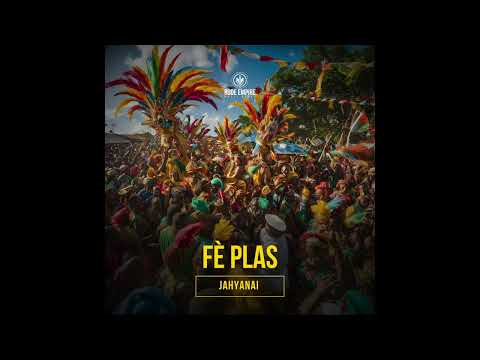 Jahyanai   - Fè Plas ( Official Audio )