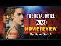 The Royal Hotel (2023) Movie Review by Dave Gulick