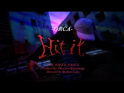 ORCA (YNG JOE$ & nazca) - Hit it (prod by Dayzero & Karnage) [MUSIC VIDEO]