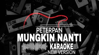 Download lagu Peterpan - Mungkin Nanti - Karaoke New Version mp3