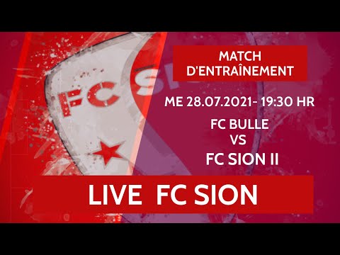 Match  d'entraînement - FC Bulle -FC Sion II -Me 28.07.2021-19:30