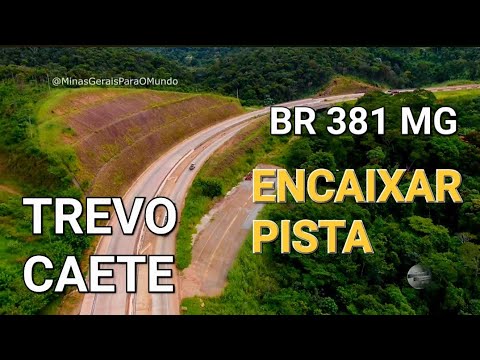 BR 381 VAI FAZER ENCAIXE DA PISTA TREVO CIDADE DE CAETE MINAS GERAIS BRASIL..