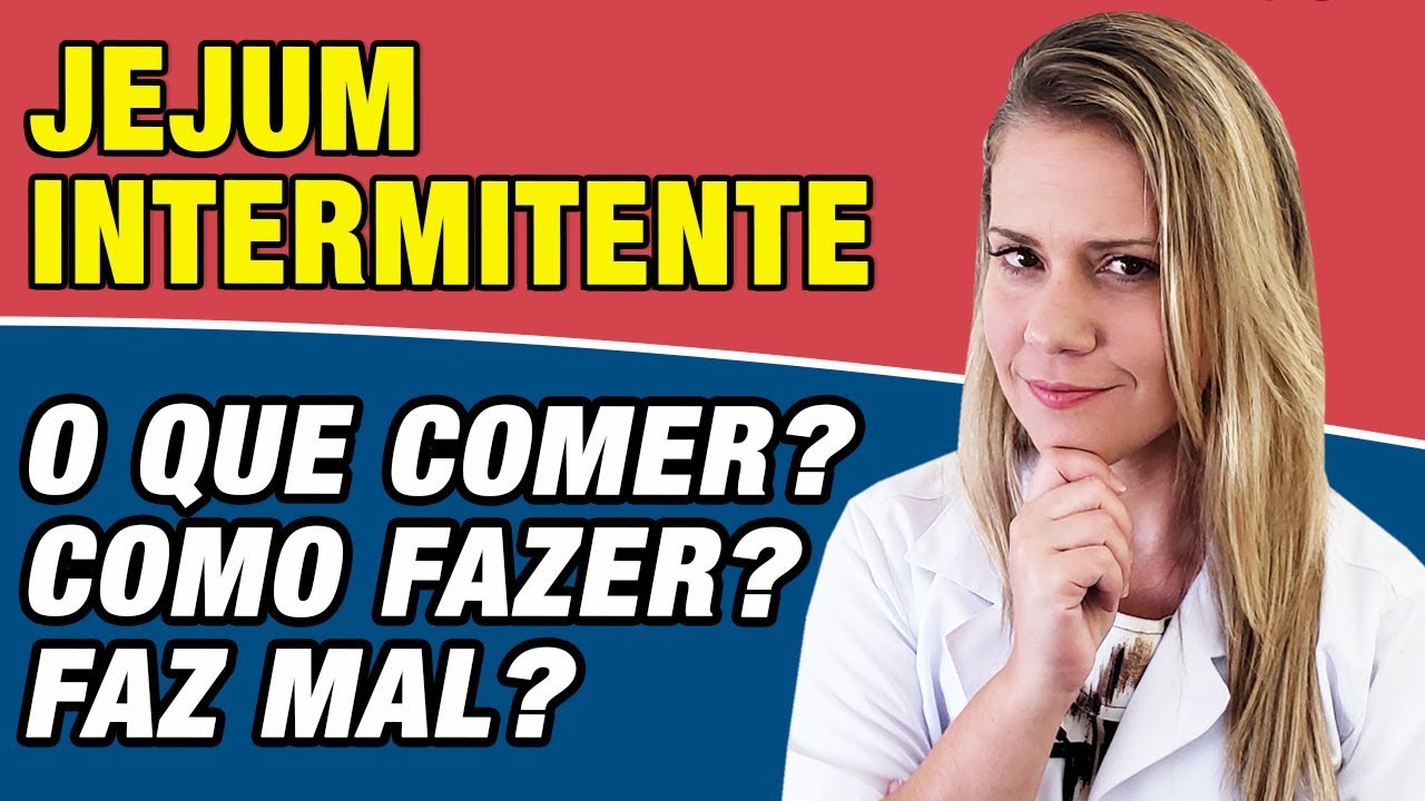 Jejum Intermitente - Como Funciona, 16h, 24h, O Que Comer e Como Fazer [FAZ MAL?]