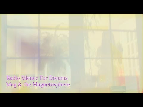 Meg & the Magnetosphere - Radio Silence For Dreams (Official Butterfly Video)