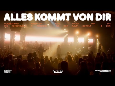 Alles kommt von dir (Live) - Outbreakband, Juri Friesen