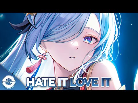 Nightcore - Hate It, Love It (Lyrics)
