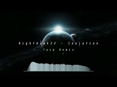Nighthawk22 - Isolation (7aco Remix)