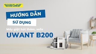 Hướng dẫn sử dụng Máy giặt hút thảm, sofa Uwant B200