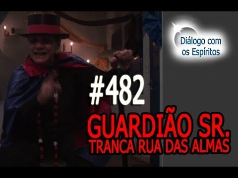 DcE 482 - [] Entidade Guardião Sr.  Tranca Rua das Almas - Médium Mãe Úrsula de Xangô