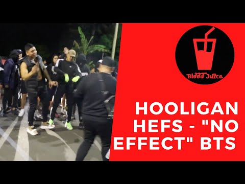 Hooligan Hefs - "No Effect" [BTS] - BloodJuice