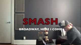 Brett Michael - Broadway, Here I Come (From "Smash" by Joe Iconis)