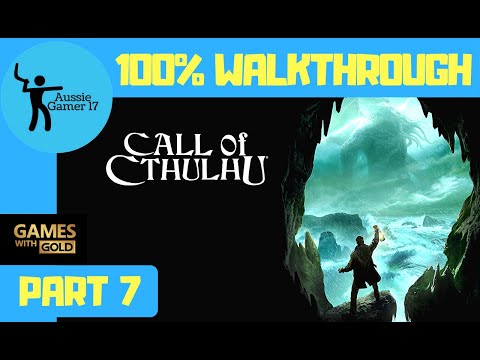 Call of Cthulhu 100% Walkthrough Part 7