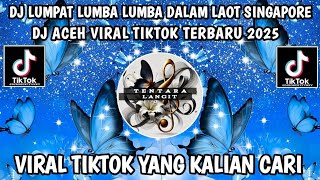 Download lagu DJ LUMPAT LUMBA LUMBA DALAM LAOT SINGAPORE || DJ ACEH VIRAL TIKTOK TERBARU 2025 mp3 Download lagu DJ LUMPAT LUMBA LUMBA DALAM LAOT SINGAPORE || DJ ACEH VIRAL TIKTOK TERBARU 2025 mp3