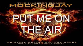 21. Put Me On The Air (The Hunger Games: Mockingjay - Part 1 Score) - James Newton Howard