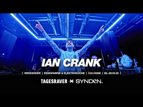 IAN CRANK @ TAGESRAVER x SYNDEN [ ELEKTROKÜCHE COLOGNE | 29.03.25 ] [ HARDTECHNO ]