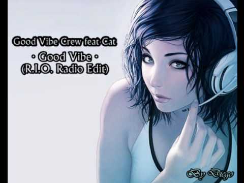 Good Vibe Crew feat Cat - Good Vibe (R.I.O. Rmx)