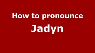 How to pronounce Jadyn