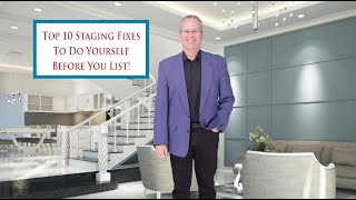 Top 10 Staging Tips You Can Do Yourself Before Selling Your Home!