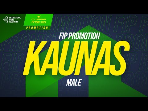CUPRA FIP PROMOTION KAUNAS - MALE FINAL