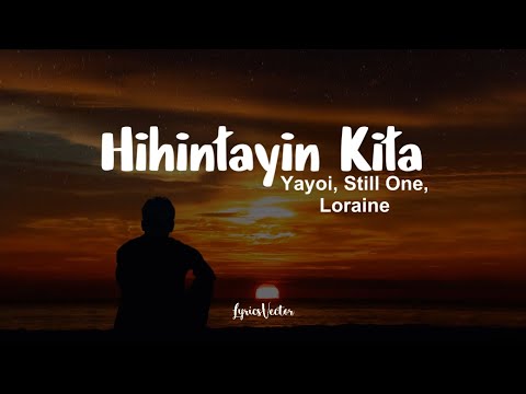 Hihintayin Kita - Yayoi , Still One , Loraine (Lyrics) 🎧