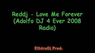 Reddj - Love Me Forever (Adolfo DJ 4 Ever 2008 Radio)