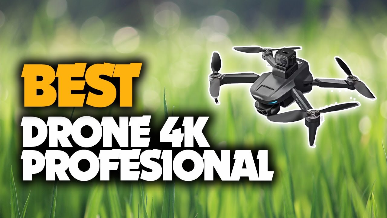 The Best Drone 4K Professional You Should Have