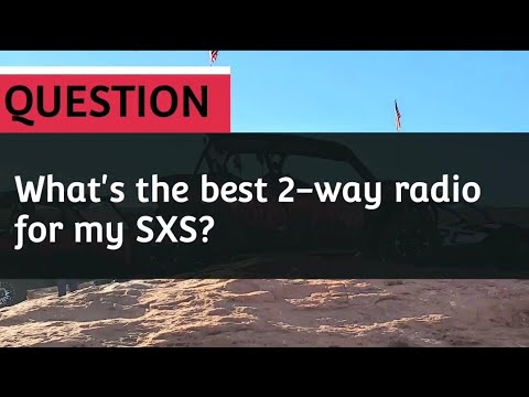 What 2-Way Radio is Best for my SXS?