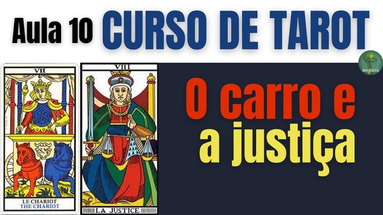 O CARRO E A JUSTIÇA CURSO TAROT DE MARSELHA GRATUITO AULA 10