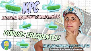 Klebsiella Pneumoniae Carbapenemase (KPC): DÚVIDAS FREQUENTES!