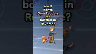 What if the Kanto Gym Leaders and E4 were battled in REVERSE? 🤔 #pokemon #nintendo #pokémon #kanto