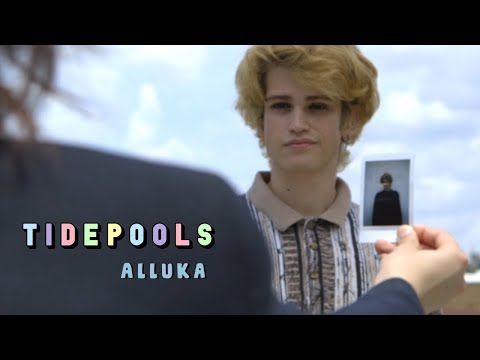 Tidepools - Alluka (Official Video)