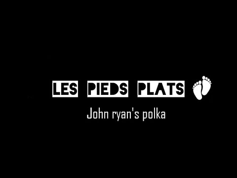 Les Pieds Plats - John ryan's polka (Polka du titanic)