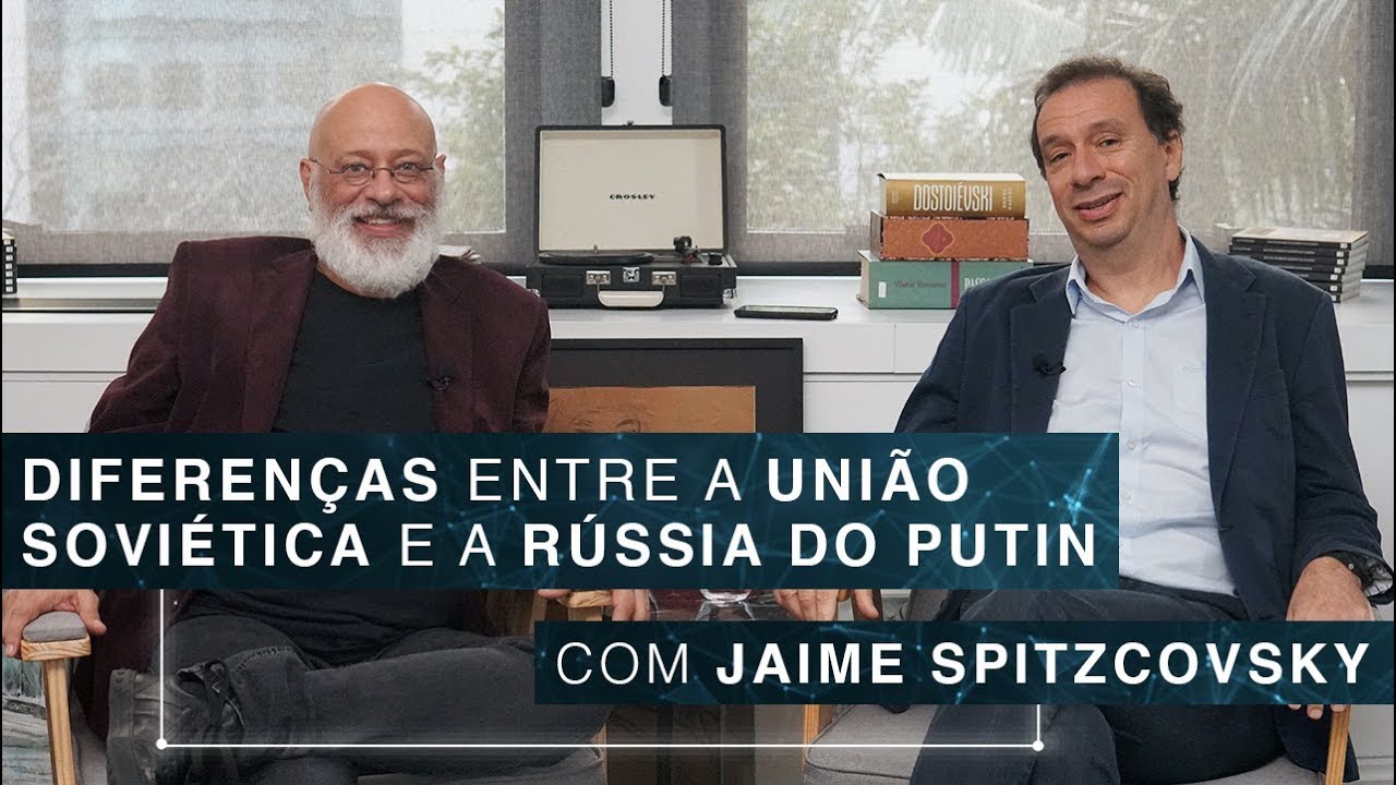 Diferenças entre a União Soviética e a Rússia do Putin | Jaime Spitzcovsky