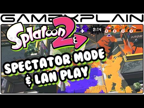 Splatoon 2's Spectator Mode & LAN Play Revealed